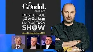 Gândul prezintă Best of Marius Tucă Show - vineri, 26 decembrie, de la ora 20.00