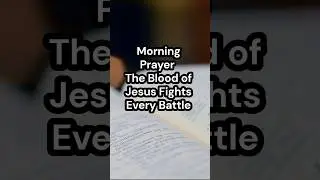 MORNING PRAYER   THE BLOOD OF JESUS FIGHTS FOR YOU #christianprayer #dailyprayers