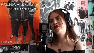 I'd Come For You - Nickelback (Vocal Cover by KXENIA)