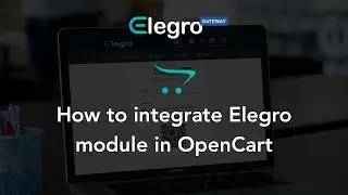 Tutorials: Elegro Gateway - How to integrate Elegro module in OpenCart