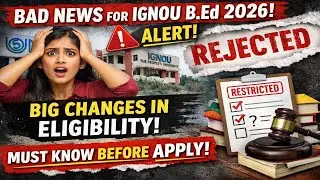 Bad News for IGNOU B.Ed 2026 I Big Changes in Eligibility of IGNOU B.Ed I Must Know Before Apply