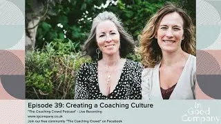 Episode 39 Creating a Coaching Culture