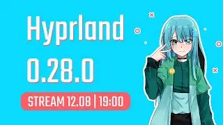 Hyprland 0.28.0 Stream