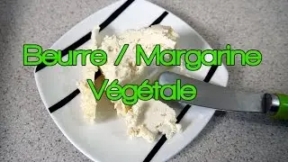 Recette Margarine ou Beurre Végétal Maison