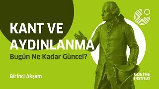 Kant ve Aydınlanma: Bugün Ne Kadar Güncel? | Birinci Akşam