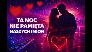 Ta noc nie pamięta naszych imion