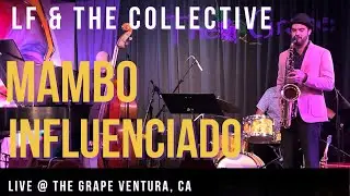 Mambo Influenciado - Lorenzo Ferrero & The Collective - Live @The Grape Ventura