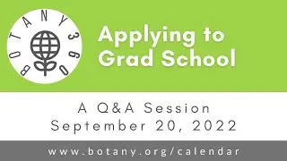 Botany360: Applying to Grad School - A Q&A Session