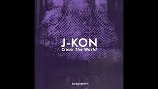 J-Kon - CLOAK THE WORLD - DSCI4 Promo Mix