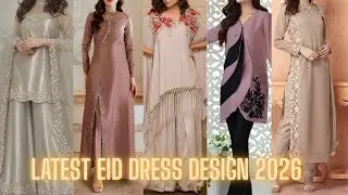 Latest Eid Dress Design 2026|| Eid Fashion 2026|| Eid outfit Ideas|| Stylish Eid Dress Designs