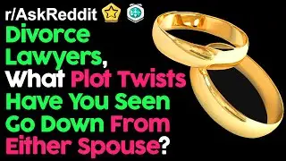 Divorce Lawyers Share Plot Twists From Marriages (r/AskReddit Top Posts | Reddit Stories)
