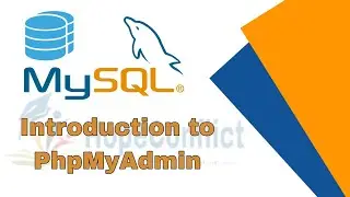 MySQL Tutorial for Beginners | Introduction to PhpMyAdmin | Learn MySQL | Hopeconflict 