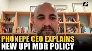 UPI MDR Explained: PhonePe CEO Sameer Nigam on What the New Policy Means for Digital Payments