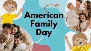 How To Celebrate American Family Day / American Family Day  In US / History Of American Family Day