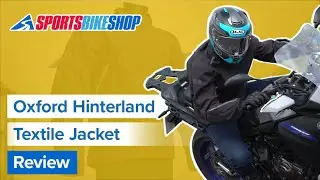Oxford Hinterland Advanced textile motorcycle jacket review - Sportsbikeshop