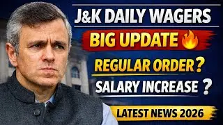 🤩J&K Daily Wagers Big Update 2026 | Regular Order & Salary Increase Latest News