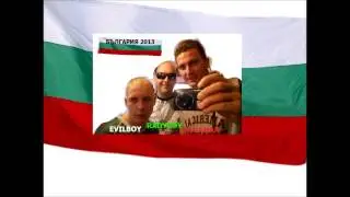 NIGAMAN&EVILBOY AND RADYBOY-BALGARIA2013