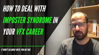 How to deal with Imposter Syndrome in your VFX Career