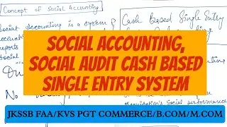 Social Accounting, Social Audit & Cash Based Single Entry System|JKSSB FAA JSA KVS NVS PGT COMMERCE
