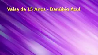 Valsa de 15 Anos - Dan&uacute;bio Azul