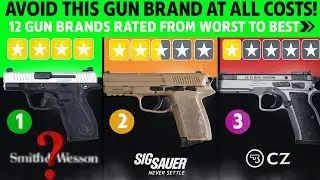 AVOID THIS GUN BRAND AT ALL COSTS! 12 GUN BRANDS RATED FROM WORST TO BEST!