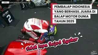Pembalap Indonesia JUARA pada Balap Motor Dunia di Tahun 2025! Veda, Ramadhipa, Agaska!