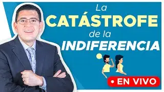 La CATÁSTROFE de la INDIFERENCIA