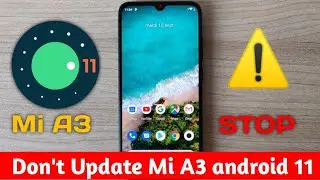Don't Update Mi A3 in android 11 📵⚠️ || Mi A3 android 11 update || Tech Flare