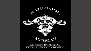 Whiskey Baptismal (feat. Erica Brown)