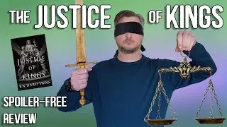 The Justice of Kings - Spoiler-free Review