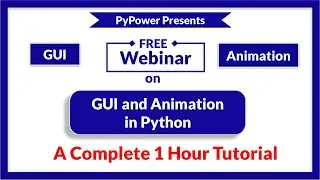 Webinar - GUI and Animation in Python | PyPower Projects
