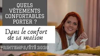 Quels v&ecirc;tements confortables porter &agrave; la maison ?