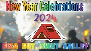 New year celebrations | Fiza Gat | Swat Valley