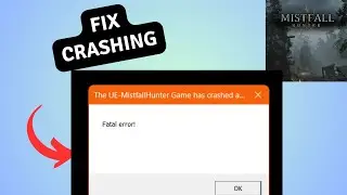 How to Fix Mistfall Hunter Crashing on Pc