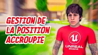 Position et déplacement accroupi - Gestion de personnages dans Unreal Engine