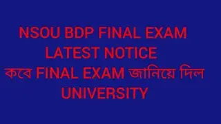 BDP FINAL EXAM FOR NSOU LATEST NOTICE #BDP NSOU exam #bdp final exam