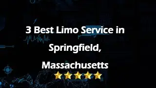 3 Best Limo Service in Springfield, Massachusetts | Limousine Rentals