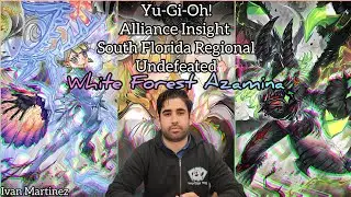 Yu-Gi-Oh! South Florida Alliance Insight Regional - Undefeated White Forest Azamina - Ivan Martinez