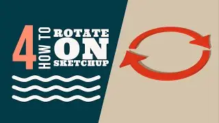 How to Use the Rotate Tool on SketchUp