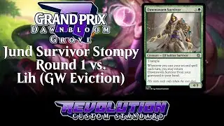 [GP Dawnbloom] Survivor Stompy R1 vs GW Eviction [REV Custom MTG]