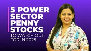 5 Power Sector Penny Stocks to Watch Out for in 2025