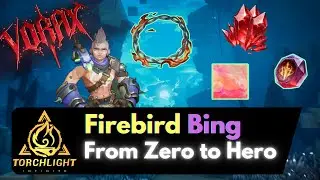 Firebird Bing - Zero to Hero - Part 2 - Torchlight Infinite SS11