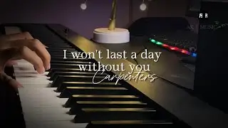 I won't last a day without you - Carpenters | Relaxing Piano Instrumental Cover with Lyrics