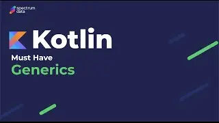 Generics в Kotlin. Часть третья.