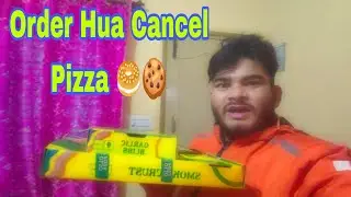 Order Hua Cancel Pizza 🛍️🍪 #vlogger #pizza #viralvideo #shabajdeliveryvlogs #cancelorder 
