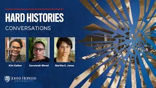 Hard Histories Conversations: Kim Gallon and Savannah Wood