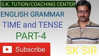 ENGLISH GRAMMAR TIME and TENSE By SK SIR