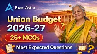 Union Budget 2026-27 MCQs | 25 Most Expected Questions | All Competitive Exams