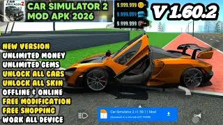 CAR SIMULATOR 2 MOD APK 1.60.2 Terbaru2026 - Unlimited Everything & Unlock All Cars 👍💥