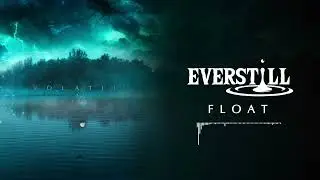 Everstill - Float(Official Audio)